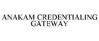 ANAKAM CREDENTIALING GATEWAY