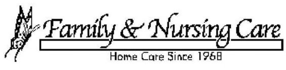 FAMILY & NURSING CARE HOME CARE SINCE 1968