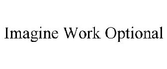 IMAGINE WORK OPTIONAL