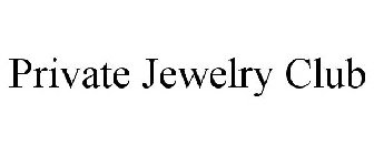 PRIVATE JEWELRY CLUB