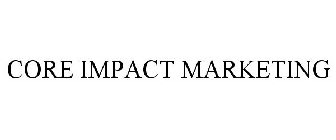 CORE IMPACT MARKETING