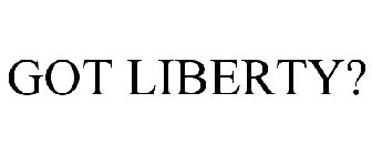 GOT LIBERTY?