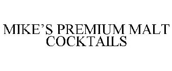 MIKE'S PREMIUM MALT COCKTAILS