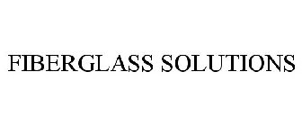 FIBERGLASS SOLUTIONS