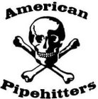 THE AMERICAN PIPEHITTERS