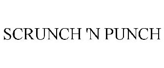 SCRUNCH 'N PUNCH