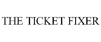 THE TICKET FIXER