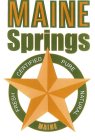 MAINE SPRINGS FRESH CERTIFIED PURE NATURAL MAINE