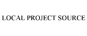 LOCAL PROJECT SOURCE
