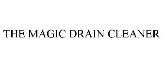 THE MAGIC DRAIN CLEANER