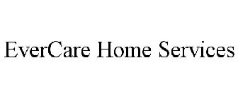 EVERCARE HOME SERVICES