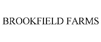 BROOKFIELD FARMS