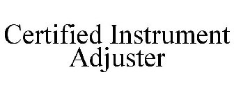 CERTIFIED INSTRUMENT ADJUSTER