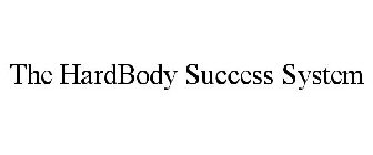 THE HARDBODY SUCCESS SYSTEM