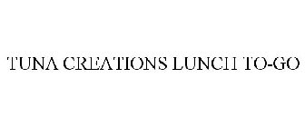 TUNA CREATIONS LUNCH TO-GO