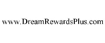 WWW.DREAMREWARDSPLUS.COM