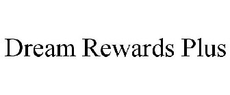 DREAM REWARDS PLUS