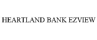 HEARTLAND BANK EZVIEW