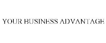 YOUR BUSINESS ADVANTAGE