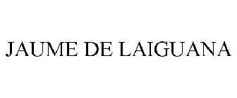JAUME DE LAIGUANA