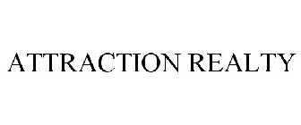 ATTRACTION REALTY