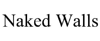 NAKED WALLS