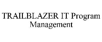 TRAILBLAZER IT PROGRAM MANAGEMENT