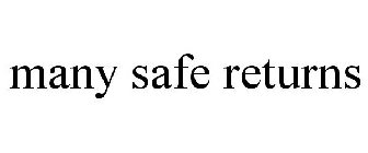 MANY SAFE RETURNS