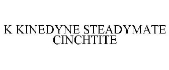 K KINEDYNE STEADYMATE CINCHTITE