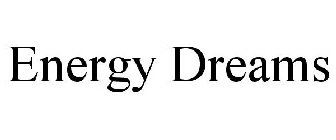 ENERGY DREAMS