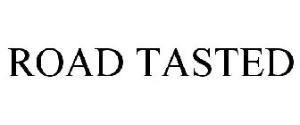 ROAD TASTED