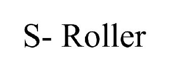 S- ROLLER