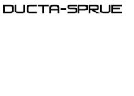 DUCTA-SPRUE