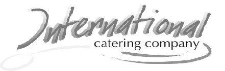 INTERNATIONAL CATERING COMPANY