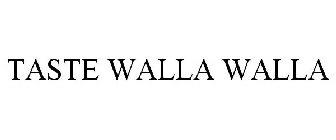 TASTE WALLA WALLA