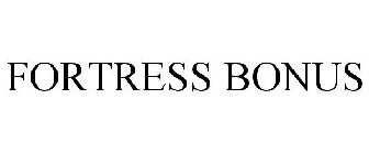 FORTRESS BONUS