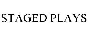 STAGED PLAYS