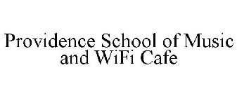 PROVIDENCE SCHOOL OF MUSIC AND WIFI CAFE