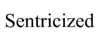 SENTRICIZED