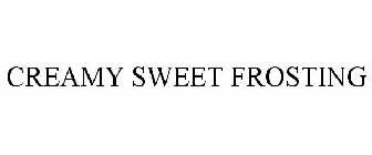 CREAMY SWEET FROSTING
