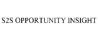 S2S OPPORTUNITY INSIGHT