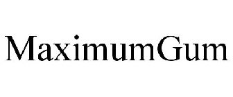 MAXIMUMGUM