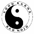 GOOD KARMA BAD MOJO