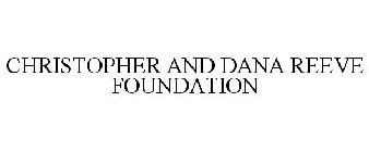 CHRISTOPHER AND DANA REEVE FOUNDATION