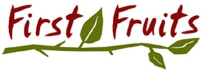 FIRST FRUITS