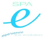 SPA E EXPERIENCE THE EVOLUTION
