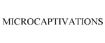 MICROCAPTIVATIONS