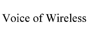 VOICE OF WIRELESS