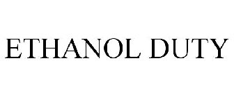 ETHANOL DUTY