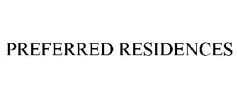 PREFERRED RESIDENCES